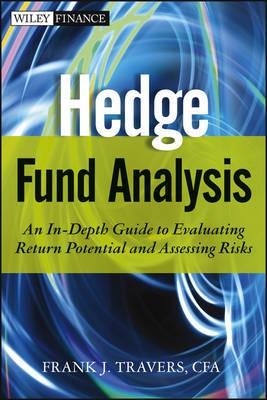 Hedge Fund Analysis "An In-Depth Guide to Evaluating Return Potential and Assessing R"