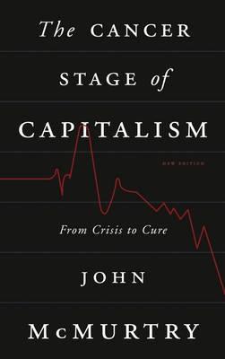 The Cancer Stage of Capitalism "From Crisis to Cure"