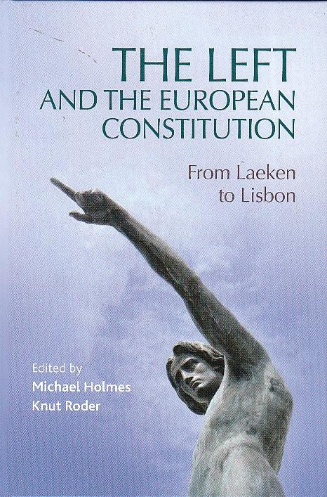 The Left and the European Constitution "From Laeken to Lisbon"