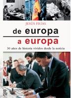 De Europa a Europa "30 años de historia vividos desde la noticia"