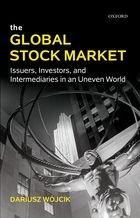 The Global Stock Market "Issuers, Investors, and Intermediaries in an Uneven World"