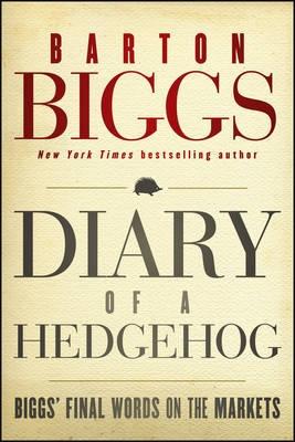 Diary of a Hedgehog "Biggs' Final Words on the Markets"