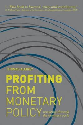 Profiting from Monetary Policy "Investing Through the Business Cycle"