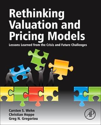 Rethinking Valuation and Pricing Models "Lessons Learned from the Crisis and Future Challenges"