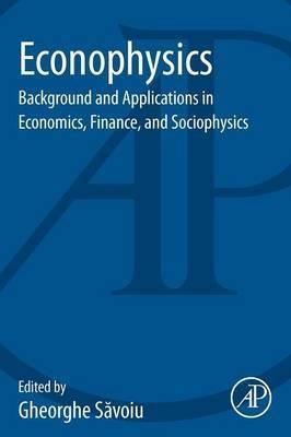 Econophysics "Background and Applications in Economics, Finance, and Sociophys"