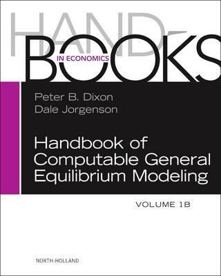 Handbook of Computable General Equilibrium Modeling Vol.1B