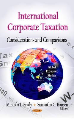 International Corporate Taxation "Considerations and Comparisons"