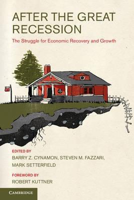After the Great Recession "The Struggle for Economic Recovery and Growth"