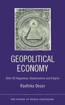 Geopolitical Economy "After US Hegemony, Globalization and Empire"