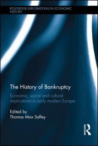 The History of Bankruptcy "Economic, Social and Cultural Implications in Early Modern Europ"