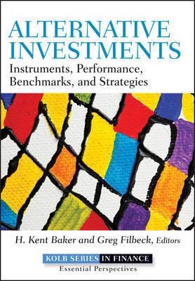 Alternative Investments "Instruments, Performance, Benchmarks and Strategies"