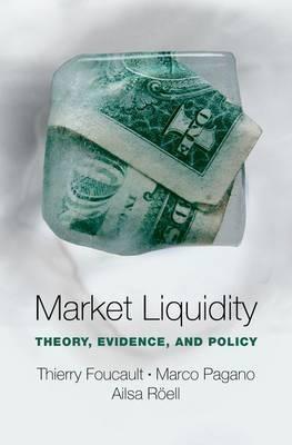 Market Liquidity "Theory, Evidence, and Policy"