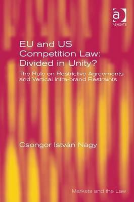 EU and Us Competition Law: Divided in Unity? "The Rule on Restrictive Agreements and Vertical Intra-Brand Rest"