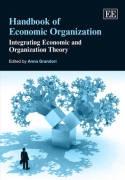 Handbook of Economic Organization "Integrating Economic and Organization Theory"