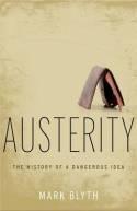Austerity "The History of a dangerous Idea"