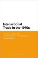 International Trade in the 1970s "The US, the EC and the Growing Pressure of Protectionism"
