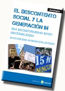 El descontento social y la generación IN "15M inconformismo internacionalizado, inestabilidad, indignación" El descontento social y la generación IN "15M inconformismo internacionalizado, inestabilidad, indignación"