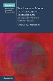 The Relevant Market in International Economic Law "A Comparative Antitrust and GATT Analysis"