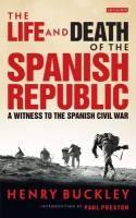The Life and Death of the Spanish Republic "A Witness to the Spanish Civil War"
