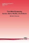 The Web Economy "Goods, Users, Models, and Policies"