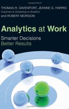 Analytics at Work "Smarter Decisions, Better Results"