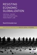 Resisting Economic Globalization "Critical Theory and International Investment Law"