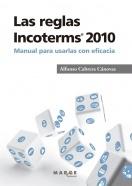 Las reglas Incoterms 2010. Manual para usarlas con eficiencia