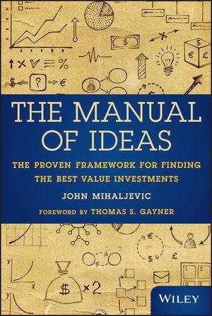 The Manual of Ideas "The Proven Framework for Finding the Best Value Investments"
