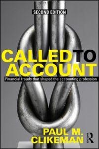 Called to Account "Financial Frauds that Shaped the Accounting Profession"