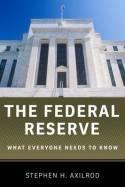 The Federal Reserve "What Everyone Needs to Know"