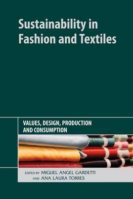 Sustainability in Fashion and Textiles "Values, Design, Production and Consumption"