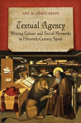 Textual Agency "Writing Culture and Social Networks in Fifteenth-century Spain"