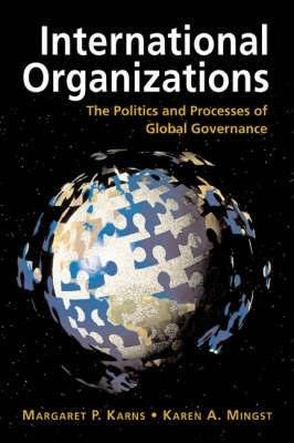 International Organizations "The Politics and Processes of Global Governance"