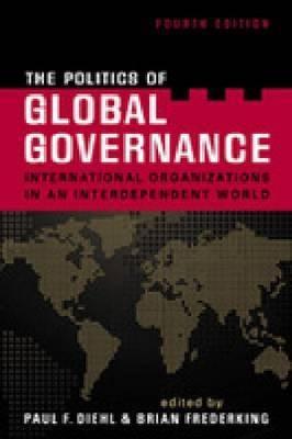 The Politics of Global Governance "International Organizations in an Interdependent World"
