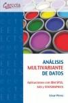 Análisis multivariante de datos "Aplicaciones con IBM SPSS, SAS y STATGRAPHICS"