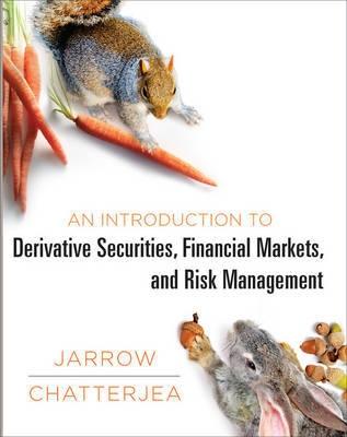 Introduction to Derivative Securities, Financial Markets, and Risk Management