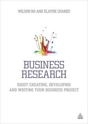 Business Research "Enjoy Creating, Developing and Writing Your Business Project"