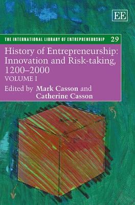 History of Entrepreneurship: Innovation and Risk-taking, 1200 - 2000 "2 Vol. Set."