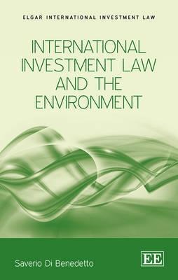 International Investment Law and the Environment