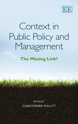Context in Public Policy and Management "The Missing Link?"