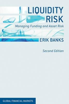 Liquidity Risk "Managing Funding and Asset Risk"
