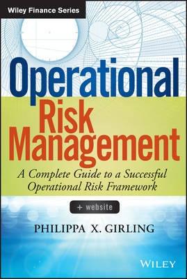 Operational Risk Management "A Complete Guide to a Successful Operational Risk Framework"