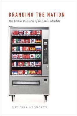 Branding the Nation "The Global Business of National Identity"