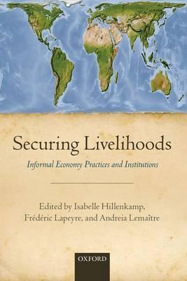 Securing Livelihoods "Informal Economy Practices and Institutions"