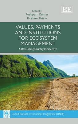 Values, Payments and Institutions for Ecosystem Management "A Developing Country Perspective"