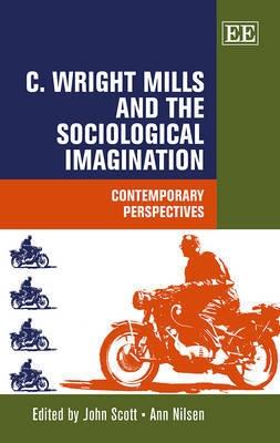C. Wright Mills and the Sociological Imagination "Contemporary Perspectives"