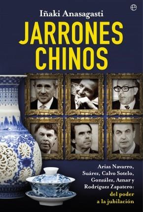 Jarrones chinos "Arias Navarro, Suárez, Calvo-Sotelo, González, Aznar y Rodríguez Zapater"