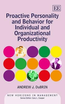 Proactive Personality and Behavior for Individual and Organizational