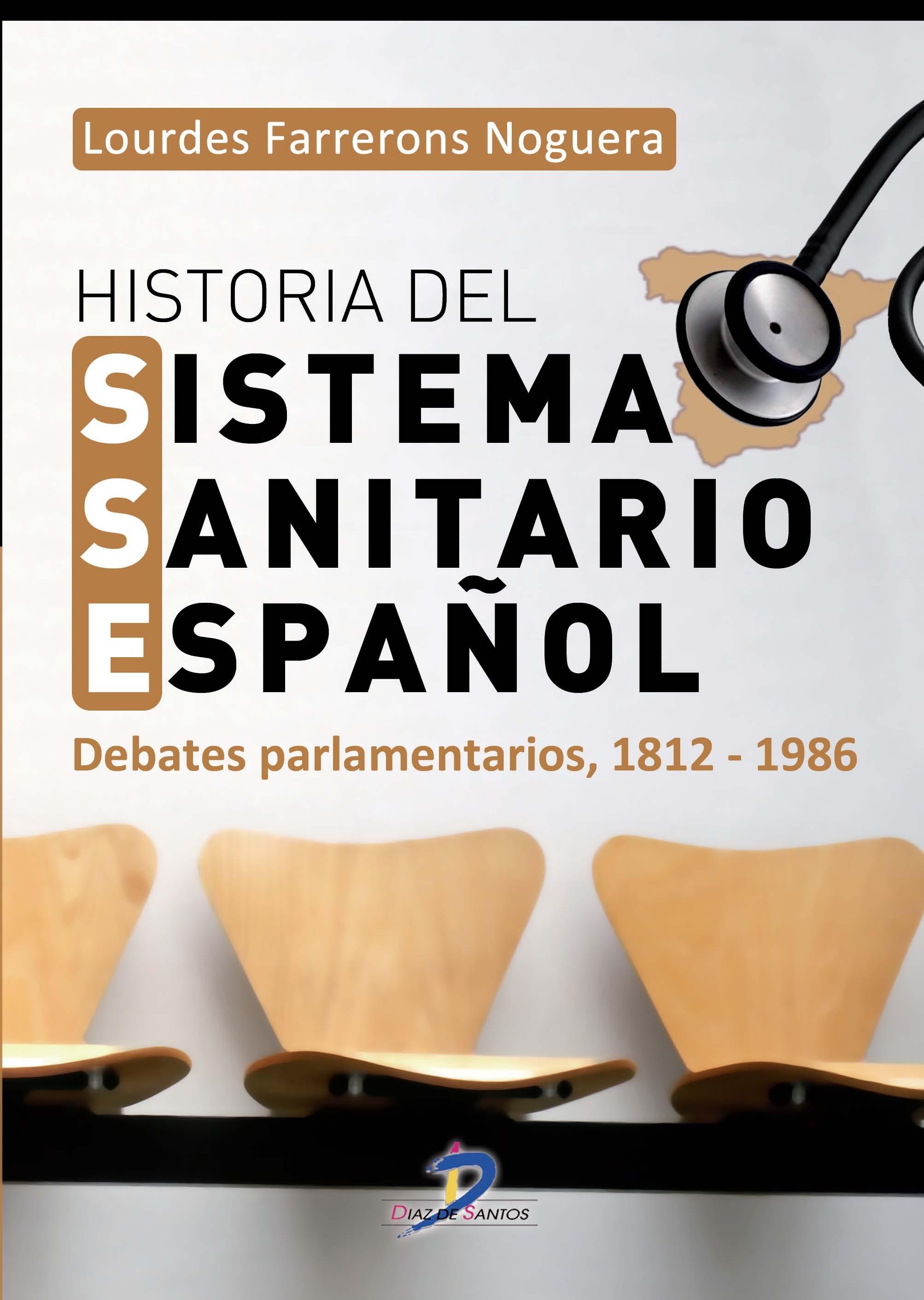 Historia del sistema sanitario español "Debates parlamentarios 1812-1986"