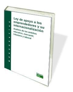 Ley de apoyo a los emprendedores y su internacionalización "Análisis de los ámbitos educativo, mercantil, tributario y laboral"